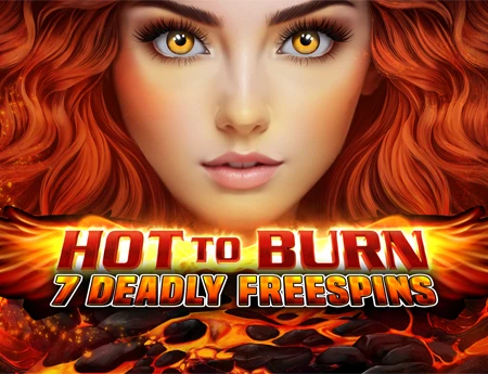 Hot to Burn – 7 Deadly Free Spins